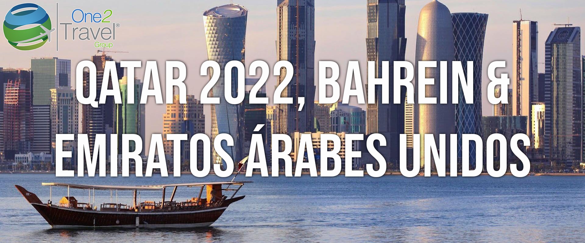 Seminario Web | One2Travel | Qatar 2022, Bahrein & Emiratos Árabes Unidos