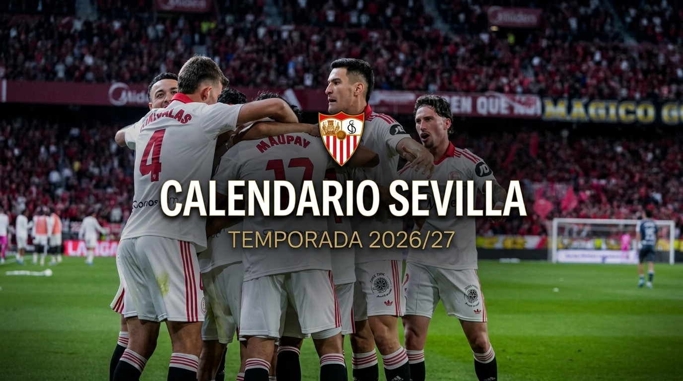 Calendario Sevilla - Temporada 2026/27