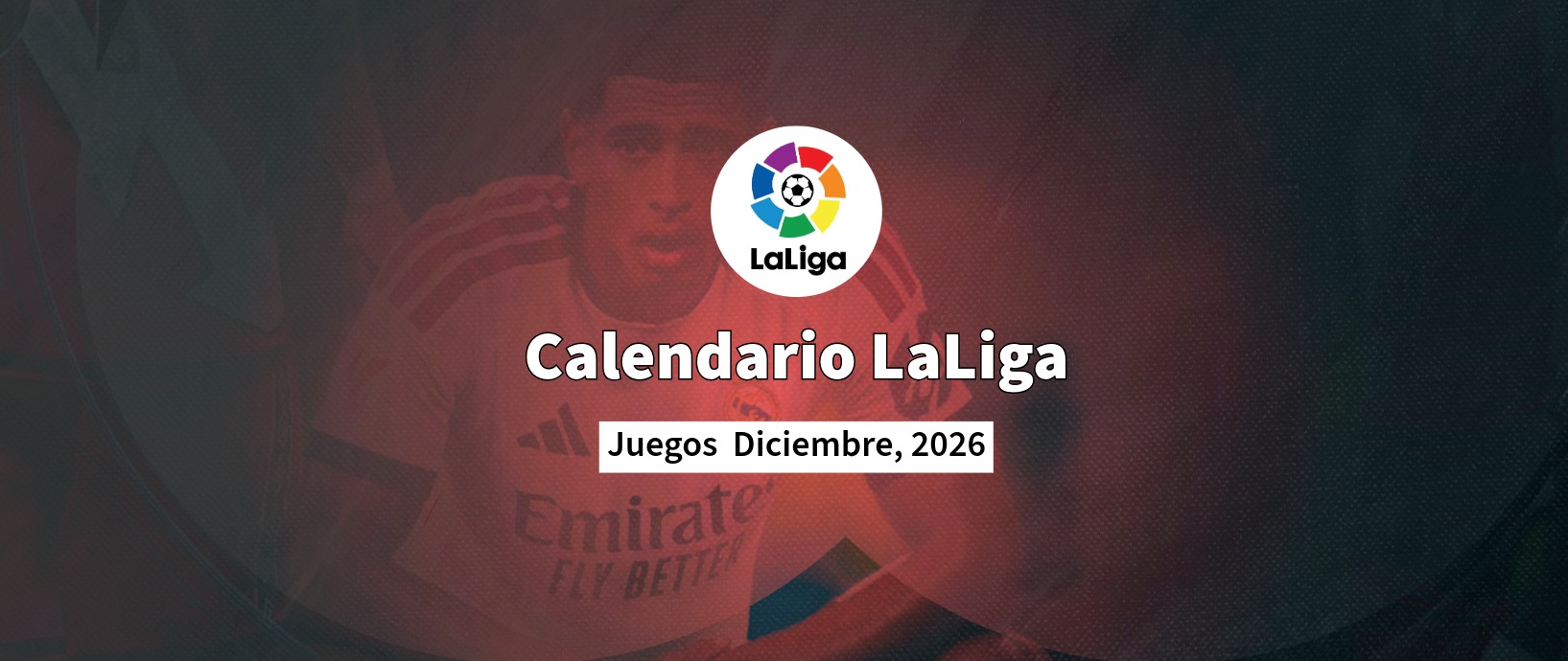 Calendario LaLiga 2026 - Diciembre